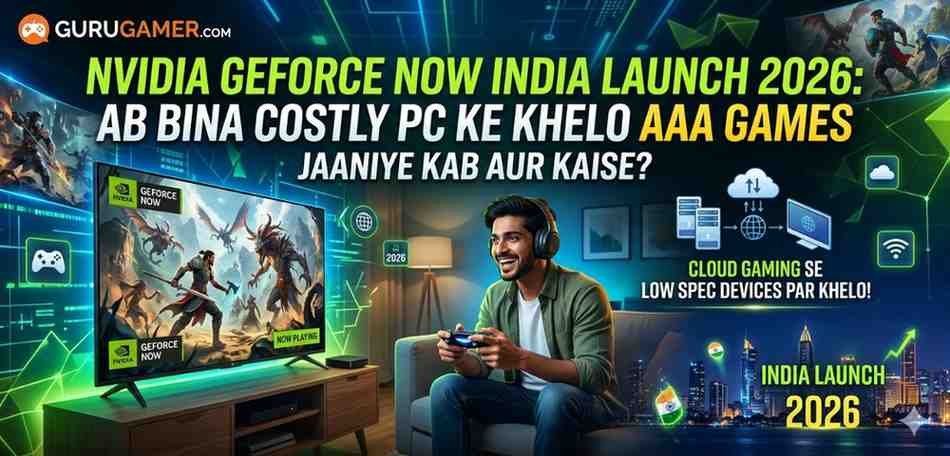 NVIDIA GeForce NOW India Launch 2026: Complete Guide to Play AAA Games Without a Costly PC