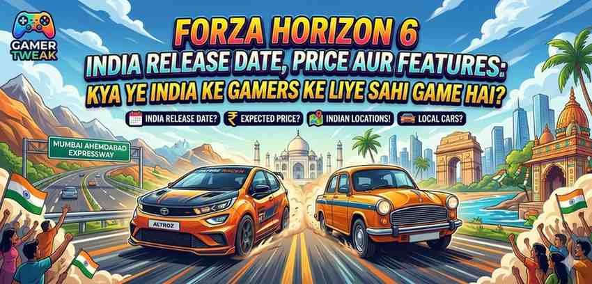 Forza Horizon 6 India: Complete 2026 Guide – Release Date, Price Aur Features